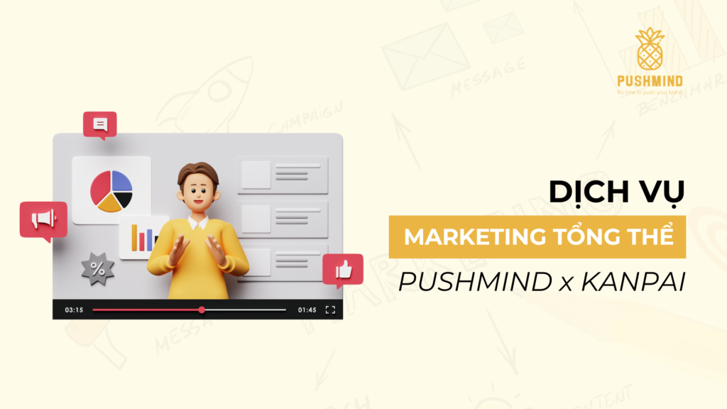 Dịch vụ marketing tổng thể - PushMind Agency